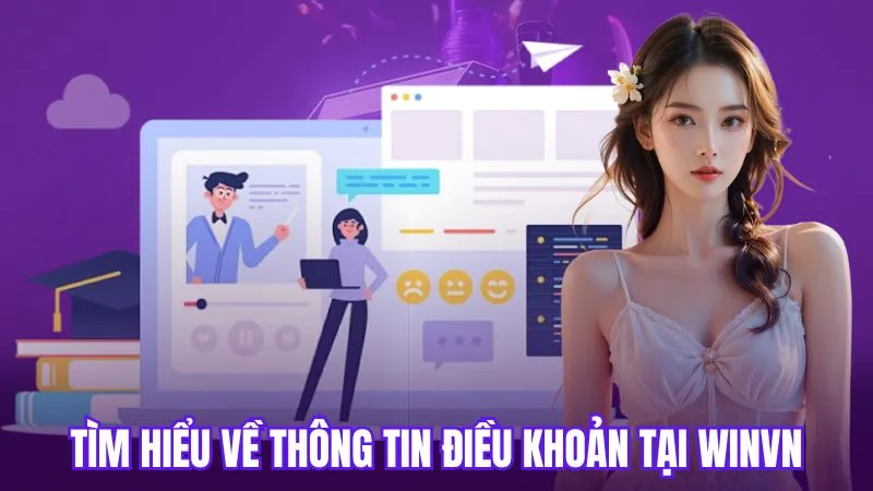 Tìm hiểu về thông tin điều khoản tại WinVN