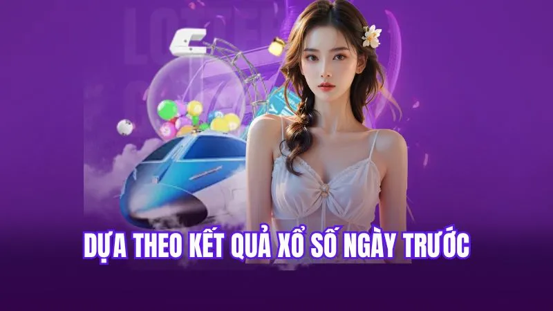 Dựa theo kết quả xổ số ngày trước