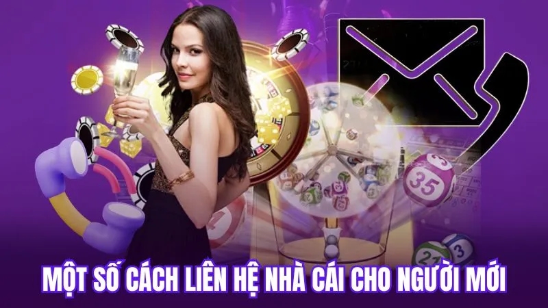 Một số cách liên hệ nhà cái cho người mới