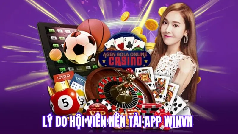 Lý do hội viên nên tải app WinVN