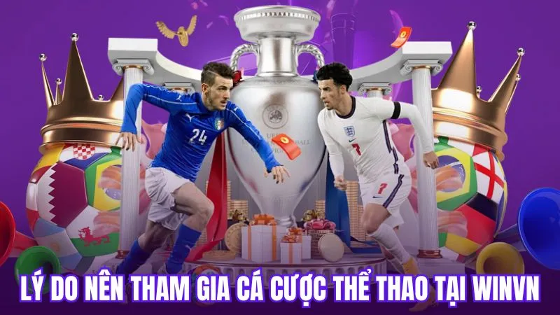 Lý do nên tham gia cá cược thể thao tại WinVN