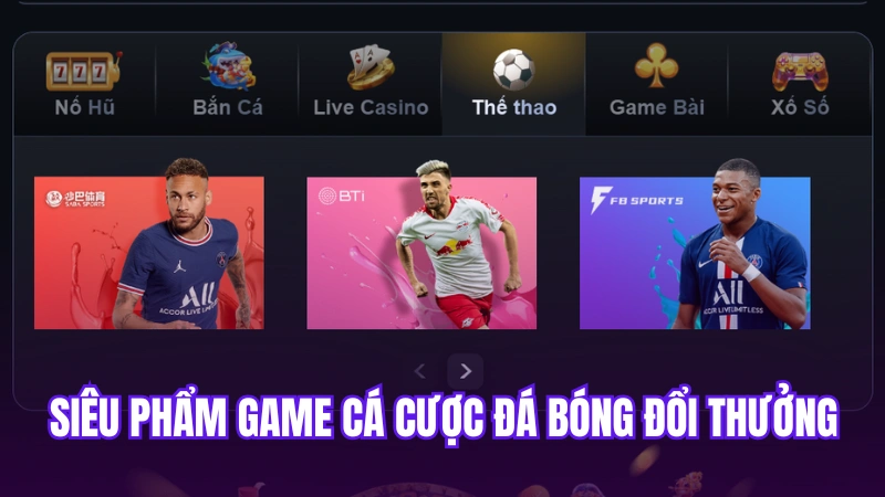 Siêu phẩm game cá cược đá bóng đổi thưởng